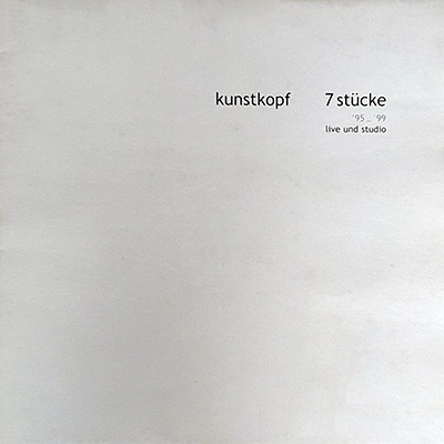 Kunstkopf - 7-Stücke 95-99 - LP-Cover