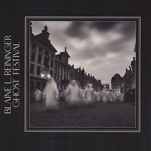 Blaine L. Reininger - Ghost Festival