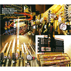 Steven Brown, Daniel Aspuru, Manrico Montero – Correspondances