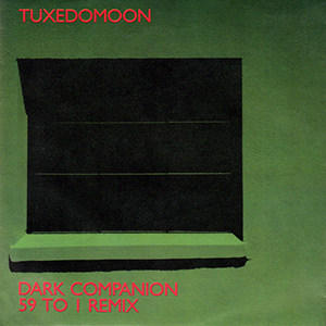 Tuxedomoon - Dark Companion/59 to 1 Remix